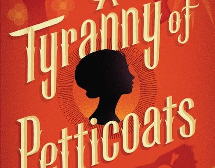 A Tyranny Of Petticoats Online