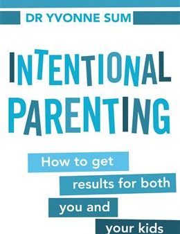 Intentional Parenting: How to Get Results for Both You and Your Kids Online Sale