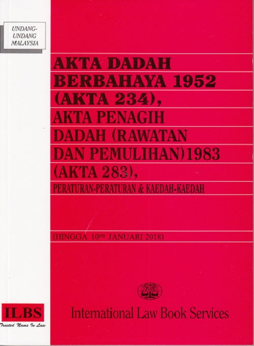 Akta Dadah Berbahaya 1952 (234), Akta Penaih Dadah (Rawatan dan Pemulihan ) 1983 ( Akta 283), Peraturan - Peraturan & Kaedah - Kaedah  (Hingga 10hb Januari 2018) For Cheap