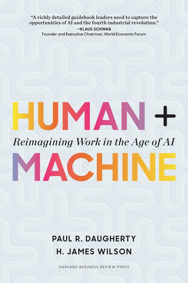 Human + Machine: Reimagining Work in the Age of AI Online