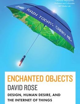 Enchanted Objects: Design, Human Desire, and the Internet of Things Online now