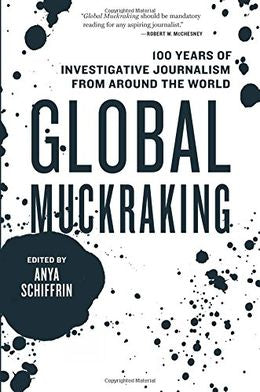 Global Muckraking: 100 Years of Investigative Journalism from Around the World Supply