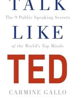 Talk Like Ted : The 9 Public Speaking Secrets of the World s Top Minds Sale