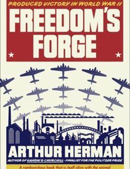 Freedom s Forge: How American Business Produced Victory in World War II on Sale